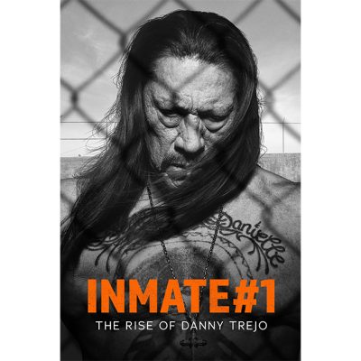 زندانی شماره ۱: ظهور دنی ترجو - Inmate #1: The Rise of Danny Trejo